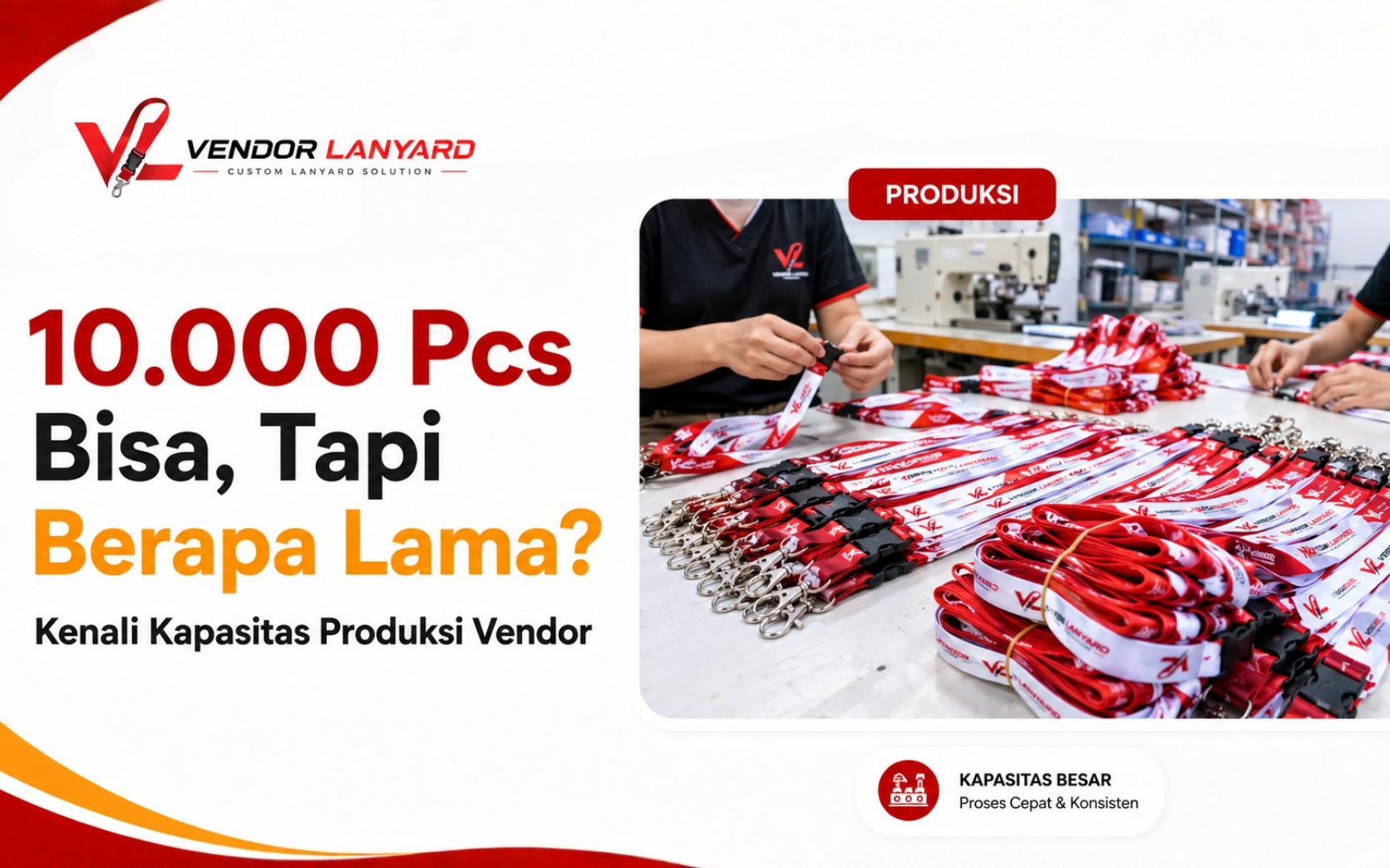 Vendor Lanyard untuk Order Besar: Mampu Produksi hingga 10.000 Pcs?