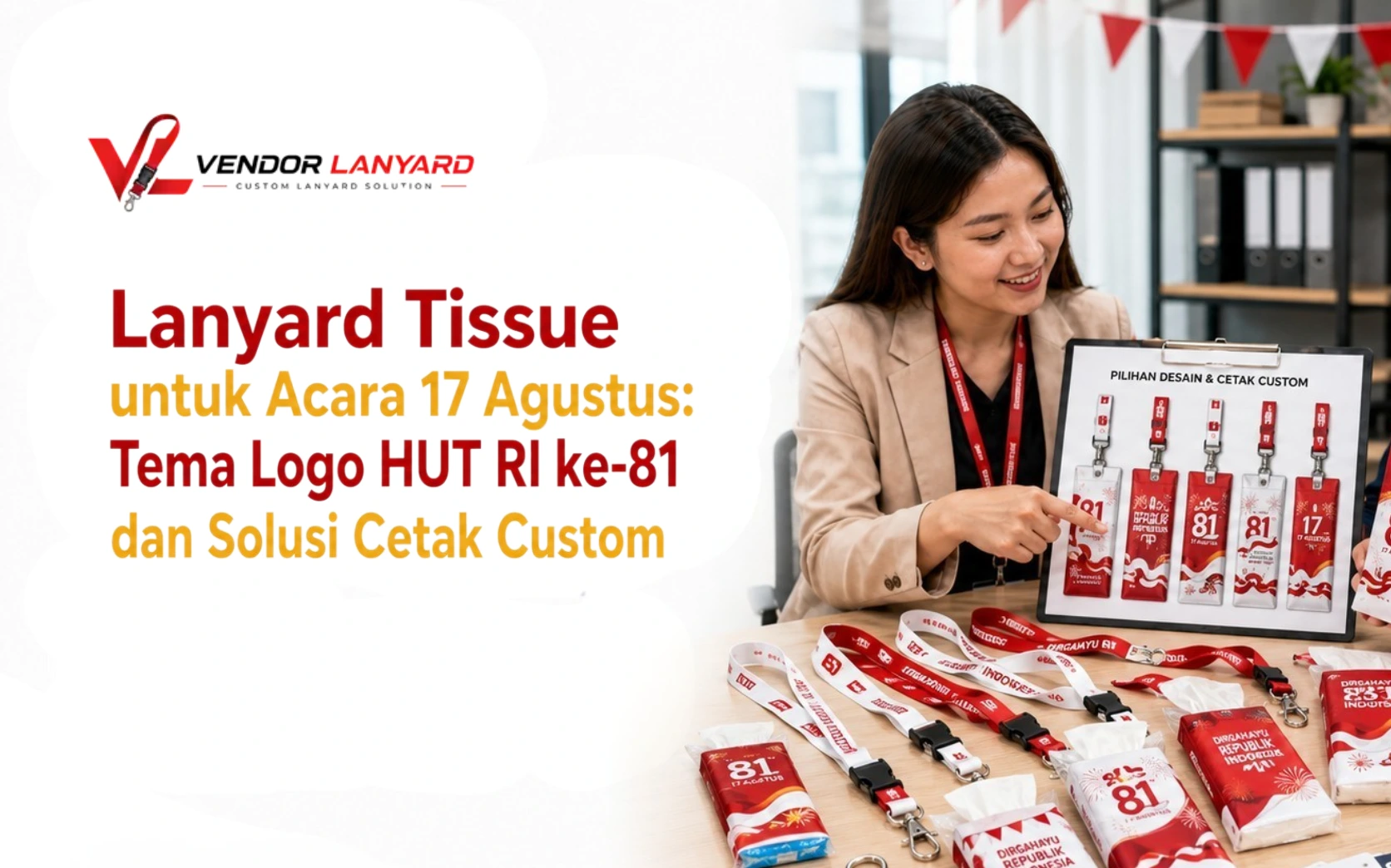 Lanyard Tissue untuk Acara 17 Agustus: Tema Logo HUT RI ke-81 dan Solusi Cetak Custom