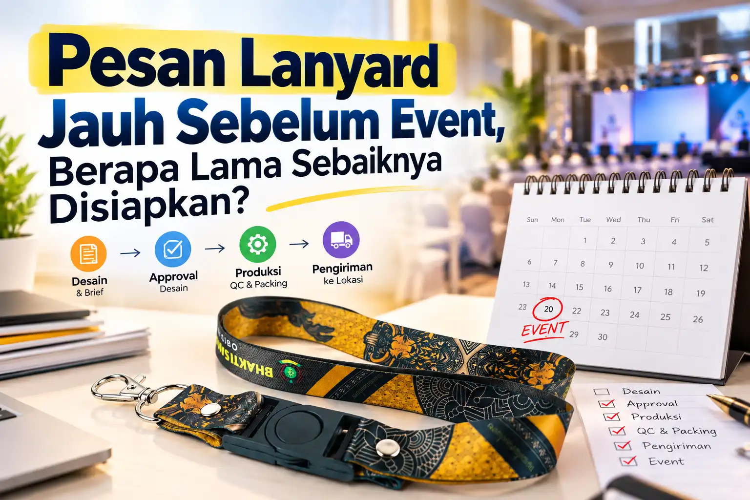 Pesan Lanyard Jauh Sebelum Event, Berapa Lama Sebaiknya Disiapkan?