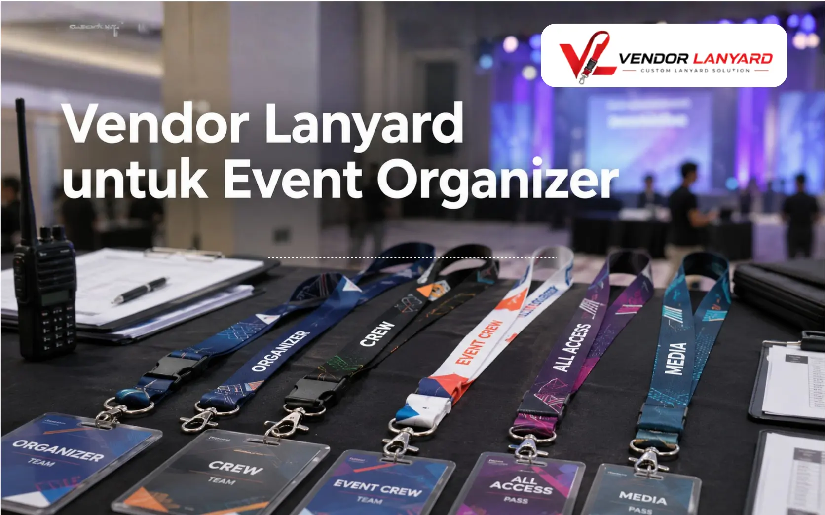 Vendor Lanyard untuk Event Organizer: Cara Memilih Vendor yang Tepat